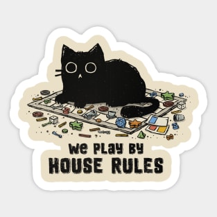 We Play By House Rules Sticker